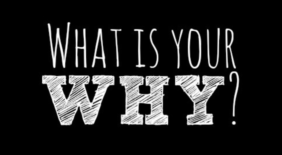 What is Your Why?